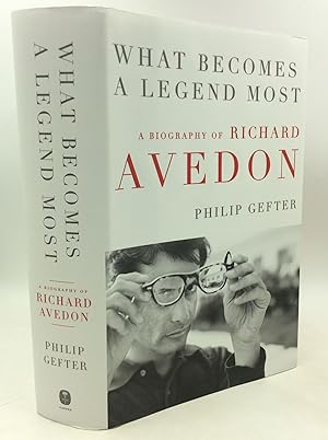 Image du vendeur pour WHAT BECOMES A LEGEND MOST: A Biography of Richard Avedon mis en vente par Kubik Fine Books Ltd., ABAA