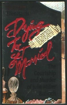 Seller image for Dying to Get Married: The Courtship and Murder of Julia Miller Bulloch for sale by Reliant Bookstore