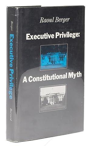 Seller image for Executive Privilege, A Constitutional Myth for sale by The Lawbook Exchange, Ltd., ABAA  ILAB