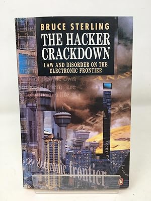 Imagen del vendedor de The Hacker Crackdown: Law And Disorder On the Electronic Frontier a la venta por Cambridge Recycled Books