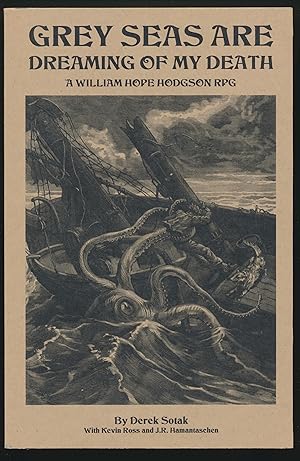 Seller image for Grey Seas are Dreaming of My Death : A William Hope Hodgson RPG for sale by DreamHaven Books