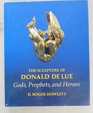 Bild des Verkufers fr The Sculpture of Donald Delue: Gods, Prophets, and Heroes zum Verkauf von Midway Book Store (ABAA)