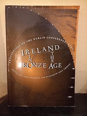 Imagen del vendedor de Ireland in the Bronze Age: Proceedings of the Dublin conference, April 1995 a la venta por Temple Bar Bookshop