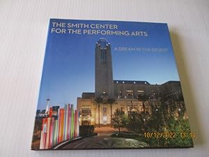 Seller image for The Smith Center For The Perforning Arts: A Dream In The Desert for sale by Amber Unicorn Books