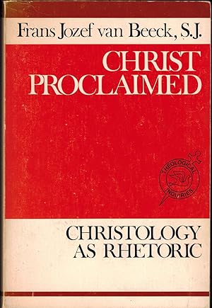 Christ Proclaimed: Christology as Rhetoric - SIGNED