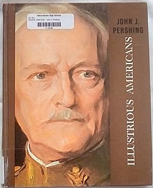 Imagen del vendedor de John J. Pershing: Illustrious Americans a la venta por P Peterson Bookseller