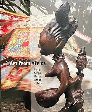 Seller image for Art from Africa: Long Steps Never Broke a Back for sale by Object Relations, IOBA