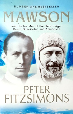 Mawson And The Ice Men Of The Heroic Age: Scott, Shackleton And Amundsen