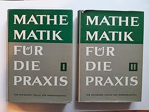 Mathematik für die Praxis, Band I (1) und Band II (2). Ein Handbuch. 2 Bände von 3. Herausgegeben...