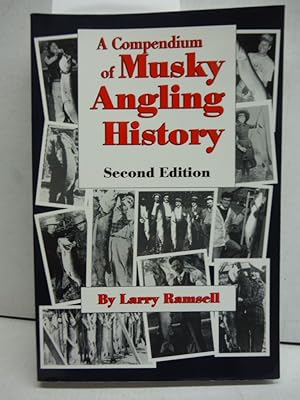 Image du vendeur pour A Compendium of MUSKY ANGLING HISTORY mis en vente par Imperial Books and Collectibles