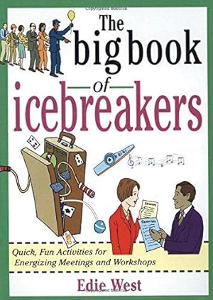 Immagine del venditore per The Big Book of Icebreakers: Quick, Fun Activities for Energizing Meetings and Workshops (Big Book Series) venduto da WeBuyBooks