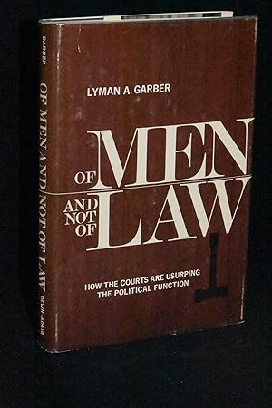 Seller image for Of Men and Not of Law: How the Courts are Usurping the Political Function for sale by Books by White/Walnut Valley Books