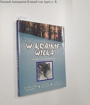 Bild des Verkufers fr W Krainie Wilka : In the land of wolf / Au pays du loup / Im Reich des Wolfes : zum Verkauf von Versand-Antiquariat Konrad von Agris e.K.