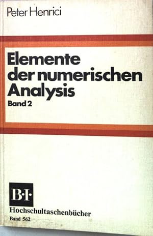 Immagine del venditore per Elemente der numerischen Analysis II. Informatik. Nr.562 venduto da books4less (Versandantiquariat Petra Gros GmbH & Co. KG)