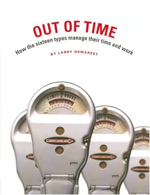 Bild des Verkufers fr Out of Time: How the Sixteen Types Manage Their Time and Work zum Verkauf von WeBuyBooks