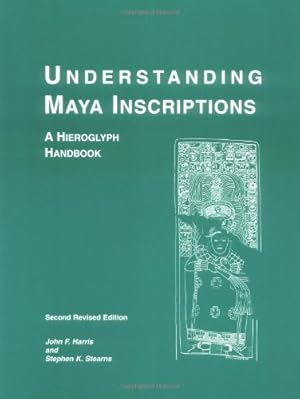 Bild des Verkufers fr Understanding Maya Inscriptions: A Hieroglyph Handbook zum Verkauf von WeBuyBooks