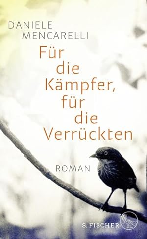 Seller image for Fr die Kmpfer, fr die Verrckten for sale by BuchWeltWeit Ludwig Meier e.K.