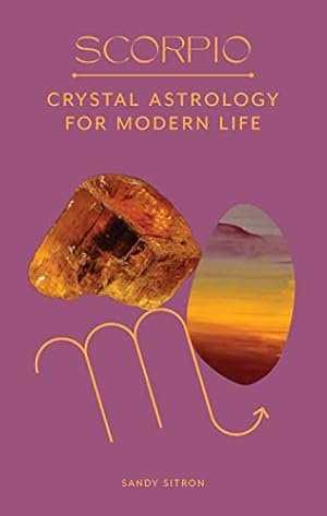 Seller image for Scorpio: Crystal Astrology for Modern Life for sale by WeBuyBooks