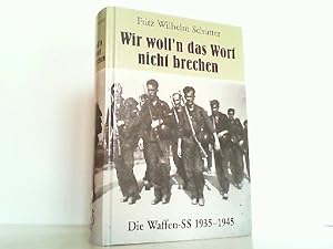 Bild des Verkufers fr Wir woll'n das Wort nicht brechen - Die Waffen-SS 1935-1945. zum Verkauf von Antiquariat Ehbrecht - Preis inkl. MwSt.