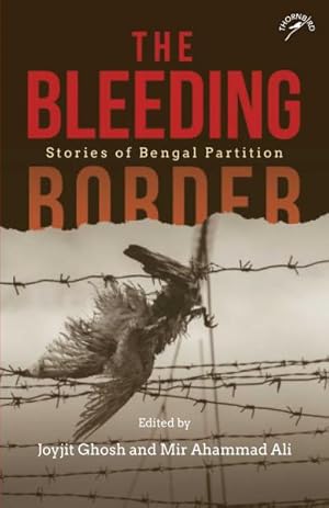 Seller image for The Bleeding Border: Stories of Bengal Partition for sale by Vedams eBooks (P) Ltd