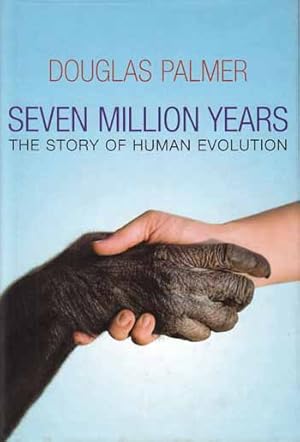 Bild des Verkufers fr Seven Million Years. The Story Of Human Evolution zum Verkauf von Adelaide Booksellers