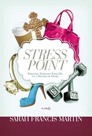 Bild des Verkufers fr Stress Point: Thriving Through Your Twenties in a Decade of Drama zum Verkauf von Reliant Bookstore