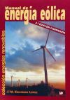 MANUAL DE ENERGÍA EÓLICA: INVESTIGACIÓN, DISEÑO, PROMOCIÓN, CONSTRUCCIÓN Y EXPLOTACIÓN DE DISTINT...