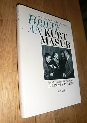 Bild des Verkufers fr Briefe an Kurt Masur. Ein deutsches Dokument. 9. Oktober 1989 bis 18. Mrz 1990 zum Verkauf von Dipl.-Inform. Gerd Suelmann