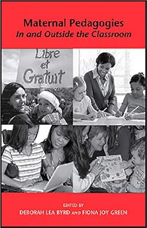 Bild des Verkufers fr Maternal Pedagogies: In and Outside the Classroom zum Verkauf von WeBuyBooks