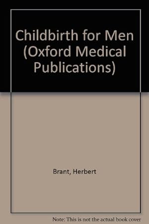 Image du vendeur pour Childbirth for Men (Oxford Medical Publications) mis en vente par WeBuyBooks