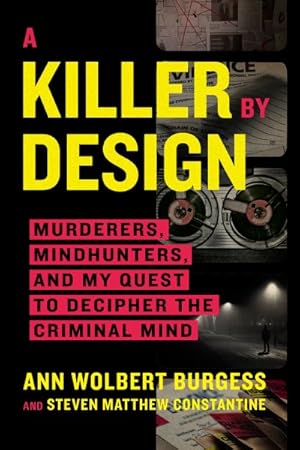 Seller image for Killer by Design : Murderers, Mindhunters, and My Quest to Decipher the Criminal Mind for sale by GreatBookPricesUK