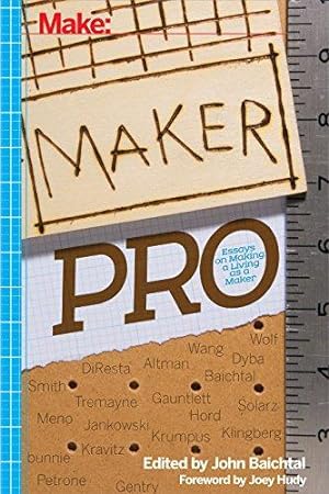 Bild des Verkufers fr Maker Pro: Essays on Making a Living as a Maker zum Verkauf von WeBuyBooks