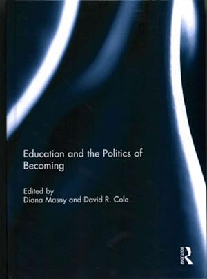 Immagine del venditore per Education and the Politics of Becoming venduto da GreatBookPricesUK