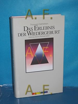 Seller image for Das Erlebnis der Wiedergeburt : Heilung durch Reinkarnation for sale by Antiquarische Fundgrube e.U.