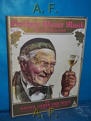 Bild des Verkufers fr Goldene Wiener Musik : 100 Jahre Wienerlied. 116 Wiener Lieder und Tnze. Hrsg. von C. M. Ziehrer unter Mitwirkung von: Rudolf Kronegger, mit einem Vorwort von: Vinzent Chiavacci zum Verkauf von Antiquarische Fundgrube e.U.