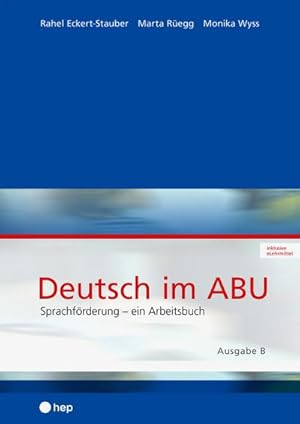 Bild des Verkufers fr Deutsch im ABU (Print inkl. eLehrmittel) : Ausgabe B - Sprachfrderung - ein Arbeitsbuch zum Verkauf von AHA-BUCH GmbH