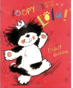 Bild des Verkufers fr The Loopy Life of Lola zum Verkauf von WeBuyBooks