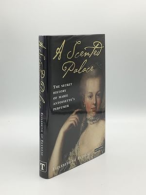 Seller image for A SCENTED PALACE The Secret of Marie Antionette's Perfumer for sale by Rothwell & Dunworth (ABA, ILAB)