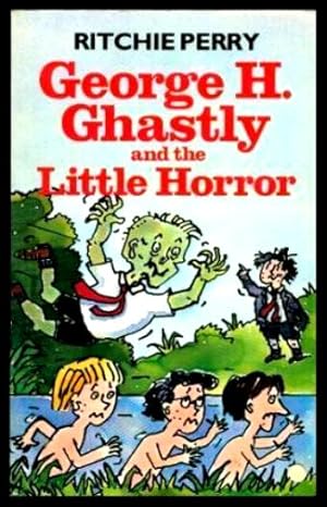 Bild des Verkufers fr GEORGE H. GHASTLY AND THE LITTLE HORROR zum Verkauf von W. Fraser Sandercombe