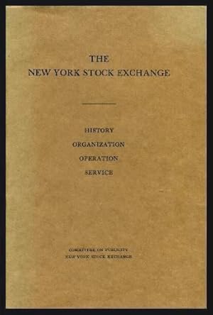 Seller image for THE NEW YORK STOCK EXCHANGE - History Organization Operation Service for sale by W. Fraser Sandercombe