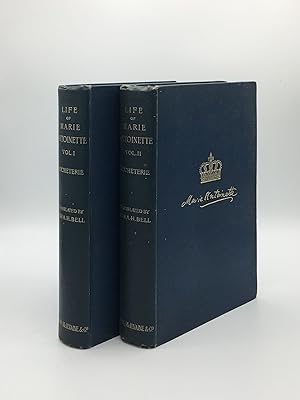 THE LIFE OF MARIE ANTOINETTE In Two Volumes