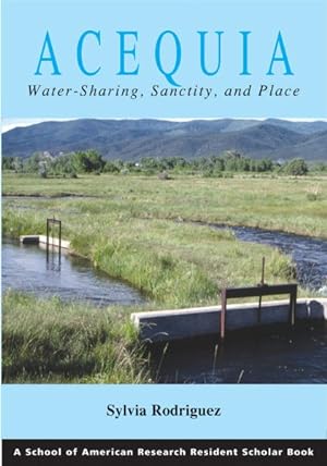 Seller image for Acequia : Water Sharing, Sanctity, And Place for sale by GreatBookPrices