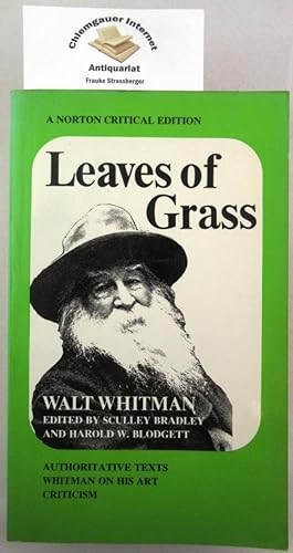 Bild des Verkufers fr Walt Whitman Leaves Of Grass: Authoritative Texts, Prefaces, Whitman On His Art, Criticism (Norton Critical Edition). Edited by Sculley Bradley and Harold W. Blodgett zum Verkauf von Chiemgauer Internet Antiquariat GbR