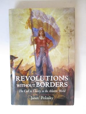 Seller image for Revolutions Without Borders: The Call to Liberty in the Atlantic World for sale by GREENSLEEVES BOOKS