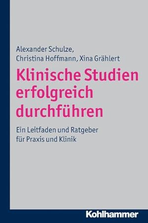 Bild des Verkufers fr Klinische Studien erfolgreich durchfhren: Ein Leitfaden und Ratgeber fr Praxis und Klinik zum Verkauf von unifachbuch e.K.