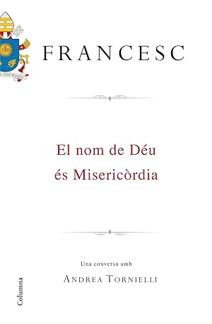 Seller image for EL NOM DE DU S MISERICRDIA (CATALN). UNA CONVERSA AMB ANDRA TORNIELLI for sale by Librera Smile Books