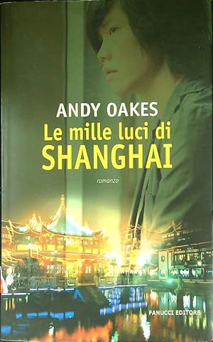 Imagen del vendedor de Le mille luci di Shanghai a la venta por Librodifaccia
