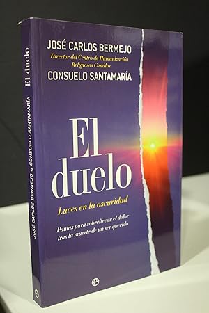 El duelo. Luces en la oscuridad. Pautas para sobrellevar el dolor tras la muerte de un ser querido.-