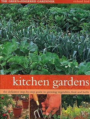 Immagine del venditore per Kitchen Gardens: The green-fingered gardener: The definitive step-by-step guide to growing fruit, vegetables and herbs venduto da WeBuyBooks