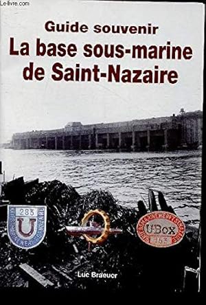 Image du vendeur pour Guide souvenir- La base sous-marine de Saint-Nazaire mis en vente par WeBuyBooks